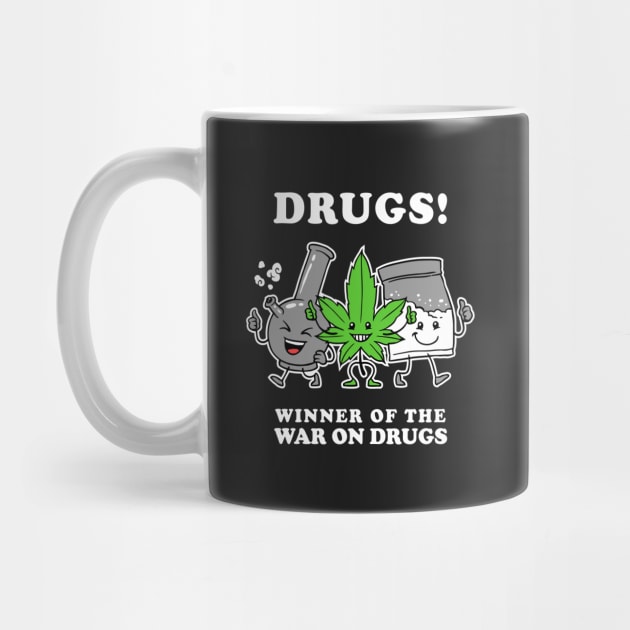 Drugs: Winner Of The War On Drugs by dumbshirts